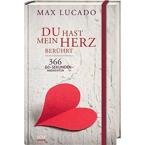 Du hast mein Herz berührt, Max Lucado