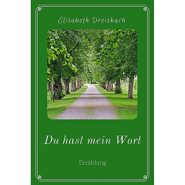 Du hast mein Wort, Elisabeth Dreisbach