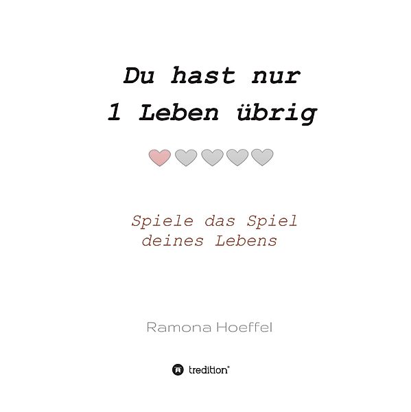 Du hast nur 1 Leben übrig, Ramona Hoeffel