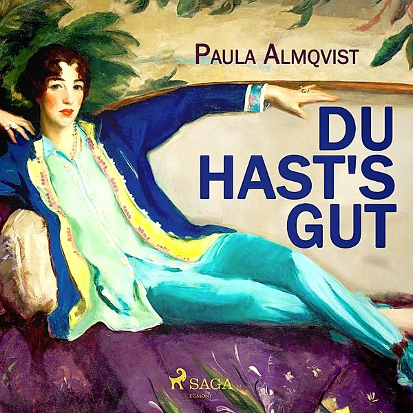 Du hast's gut (Ungekürzt), Paula Almqvist