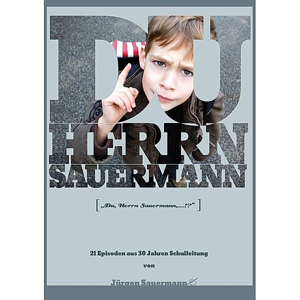 Du Herrn Sauermann, Jürgen Sauermann