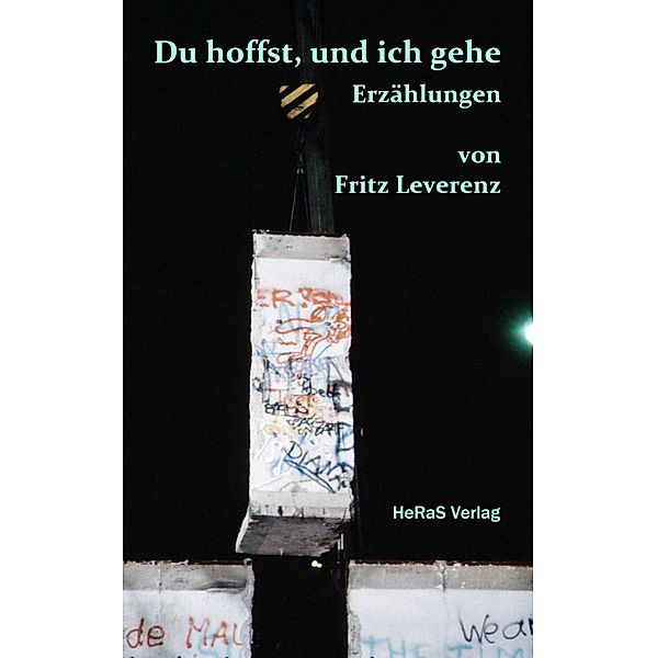 Du hoffst, und ich gehe, Fritz Leverenz