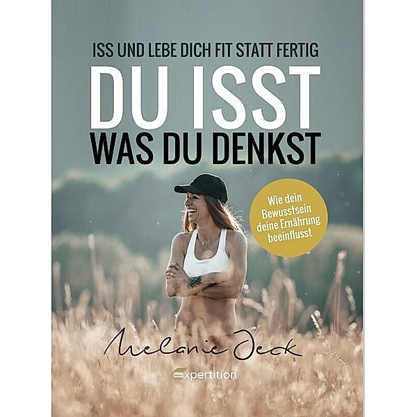 Du isst, was du denkst, Melanie Jeck