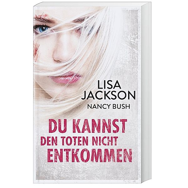 Du kannst den Toten nicht entkommen, Lisa Jackson, Nancy Bush