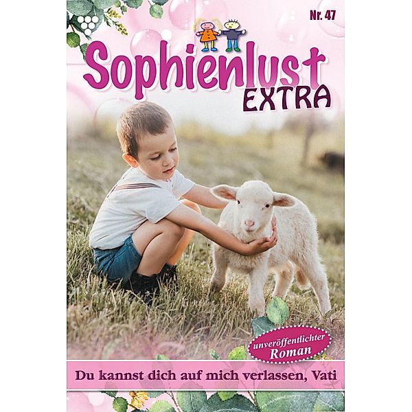 Du kannst dich auf mich verlassen, Vati / Sophienlust Extra Bd.47, Gert Rothberg