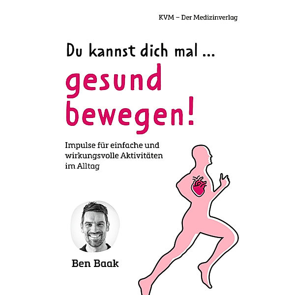 Du kannst dich mal ... gesund bewegen!, Ben Baak