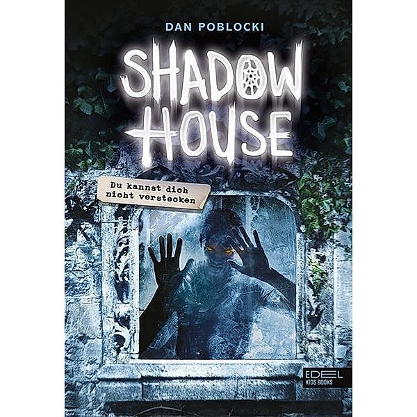 Du kannst dich nicht verstecken / Shadow House Bd.2, Dan Poblocki