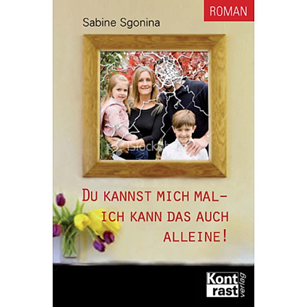 Du kannst mich mal -  ich schaff das auch alleine, Sabine Sgonina