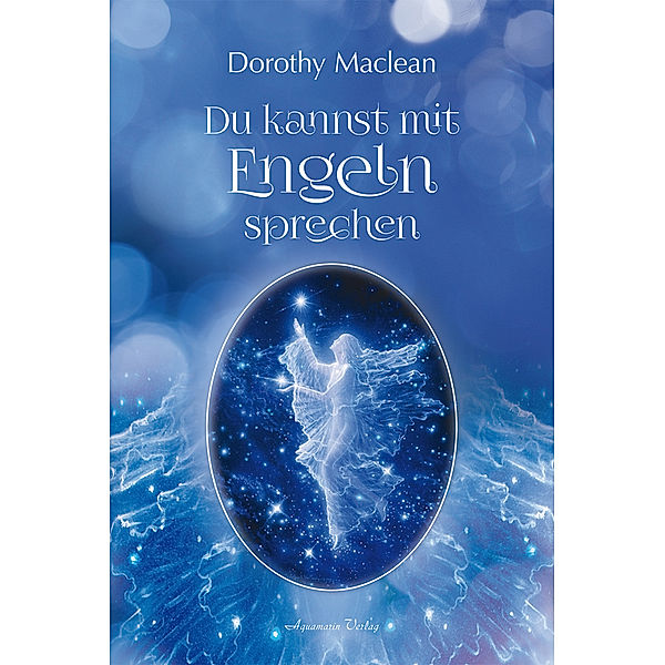 Du kannst mit Engeln sprechen, Dorothy Maclean