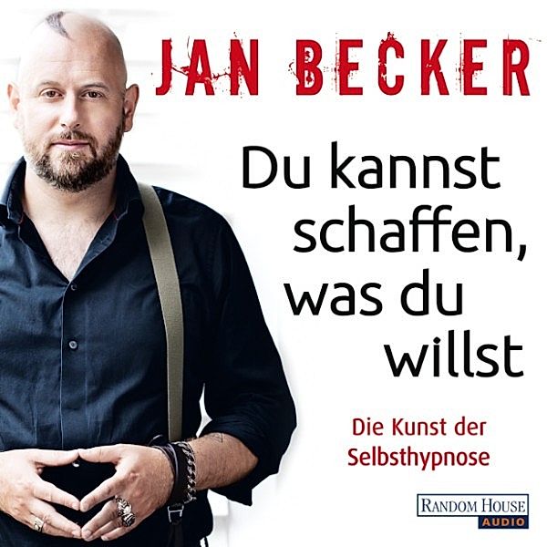 Du kannst schaffen, was du willst, Jan Becker