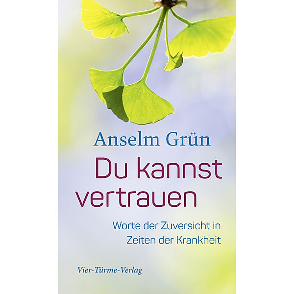 Du kannst vertrauen, Anselm Grün