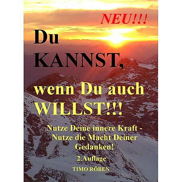 Du KANNST,wenn Du auch WILLST!!!, Timo Röben