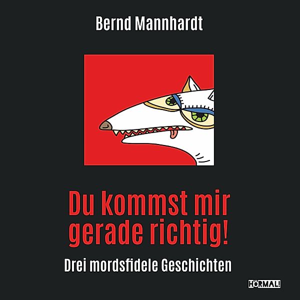 Du kommst mir gerade richtig! - 1 - Du kommst mir gerade richtig!, Bernd Mannhardt