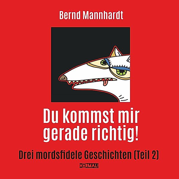 Du kommst mir gerade richtig! - 2 - Du kommst mir gerade richtig!, Bernd Mannhardt