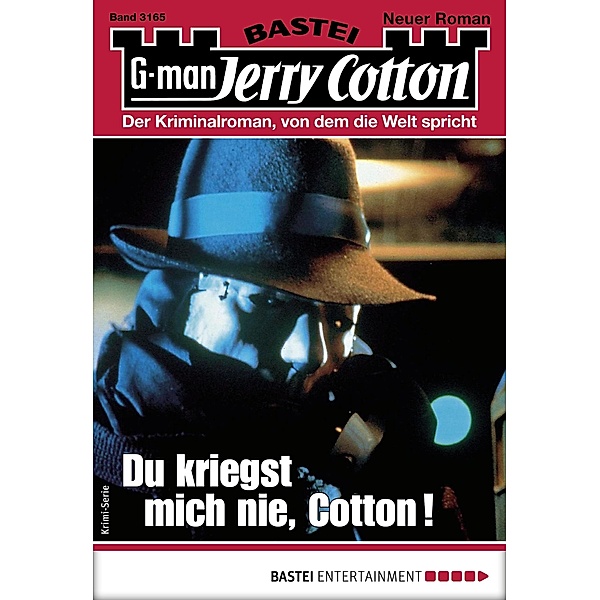 Du kriegst mich nie, Cotton! / Jerry Cotton Bd.3165, Jerry Cotton