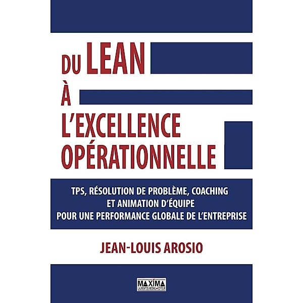Du lean à l'excellence opérationnelle / HORS COLLECTION, Jean-Louis Arosio