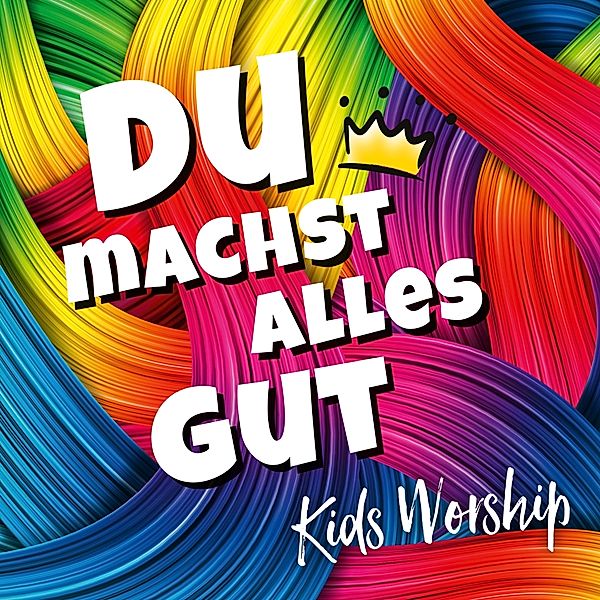 Du Machst Alles Gut, Kids Worship