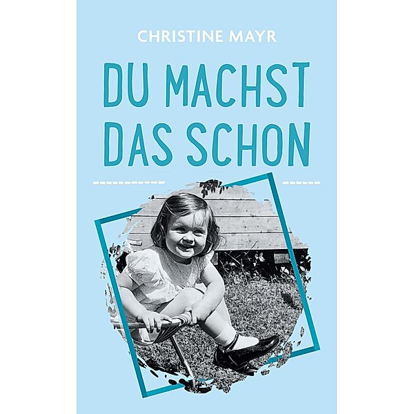 Du machst das schon, Christine Mayr