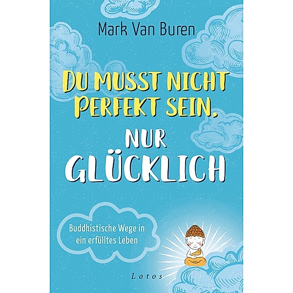 Du musst nicht perfekt sein, nur glücklich, Mark Van Buren