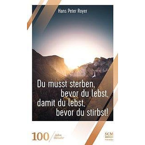 Du musst sterben, bevor du lebst, damit du lebst, bevor du stirbst!, Hans Peter Royer