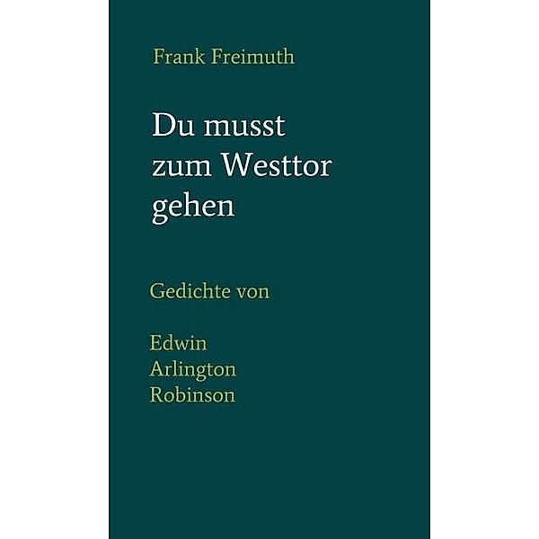 Du musst zum Westtor gehen, Frank Freimuth
