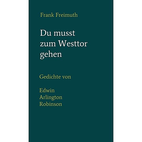 Du musst zum Westtor gehen / tredition, Frank Freimuth