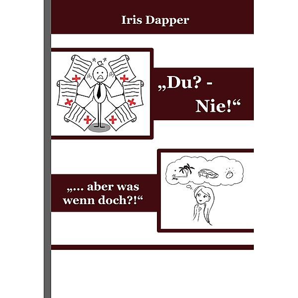 Du? - Nie!, Iris Dapper