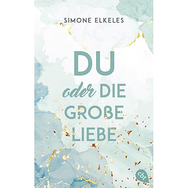 Du oder die große Liebe / Du oder ... Trilogie Bd.3, Simone Elkeles