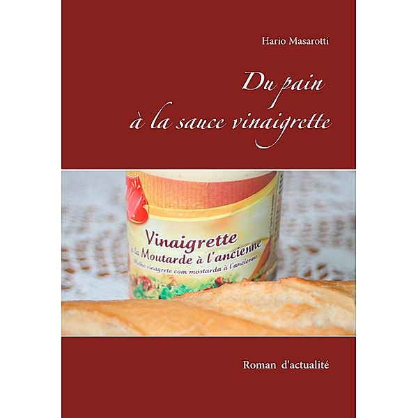 Du pain à la sauce vinaigrette, Hario Masarotti