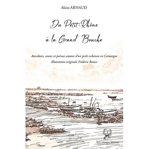 Du Petit-Rhône à la Grand'Bouche, Alain Arnaud