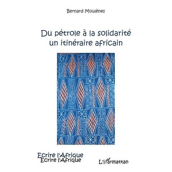 Du petrole A la solidarite - un itineraire africain, Fernando Belo Fernando Belo