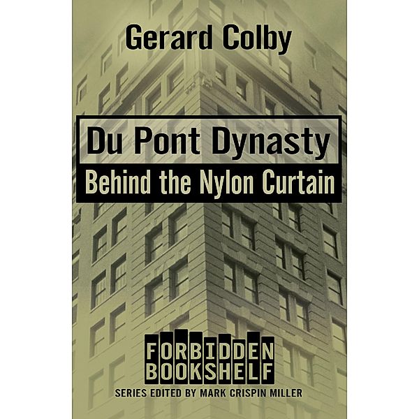 Du Pont Dynasty / Forbidden Bookshelf, Gerard Colby