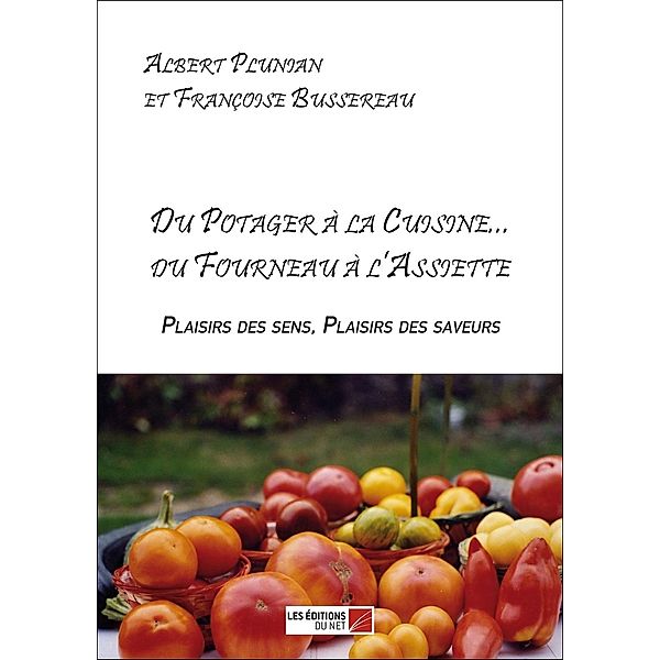 Du Potager a la Cuisine... du Fourneau a l'Assiette, Plunian Albert Plunian