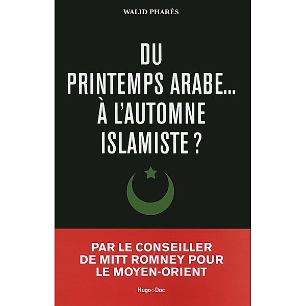 Du printemps arabes à l'automne islamiste / Hors collection, Walid Phares