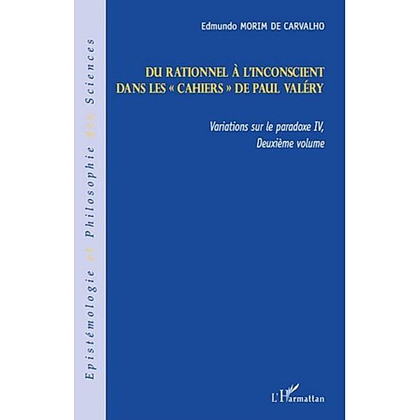 Du rationnel A l'inconscient - dans les &quote;cahiers&quote; de paul va / Hors-collection, Edmundo Morim De Carvalho