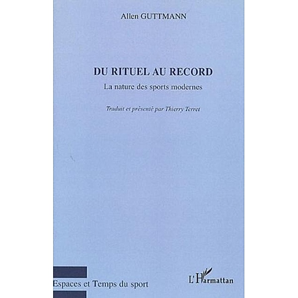 Du rituel au record la nature des sports modernes / Hors-collection, Guttmann Allen