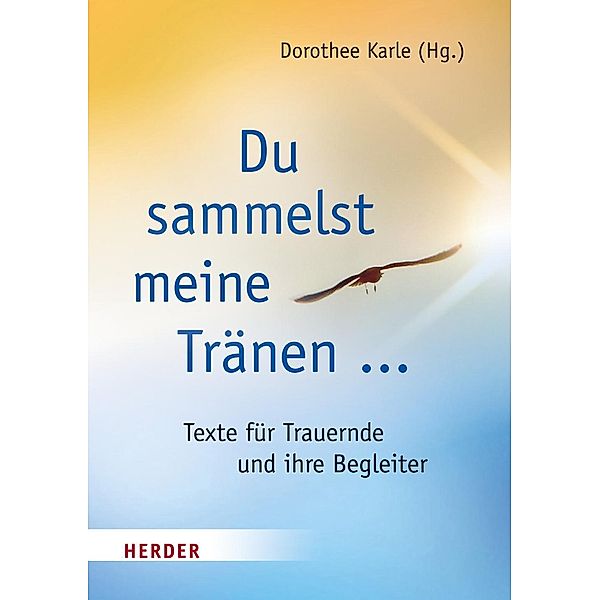 Du sammelst meine Tränen ..., Dorothee Karle