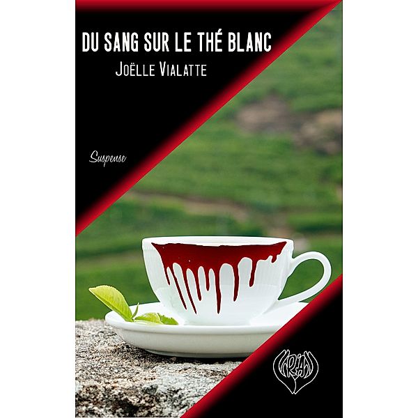 Du sang sur le thé blanc, Joelle Vialatte