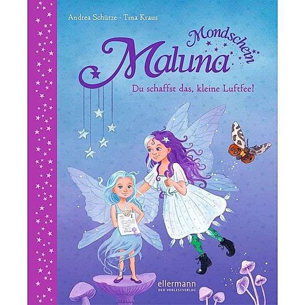 Du schaffst das, kleine Luftfee! / Maluna Mondschein Bd.13, Andrea Schütze