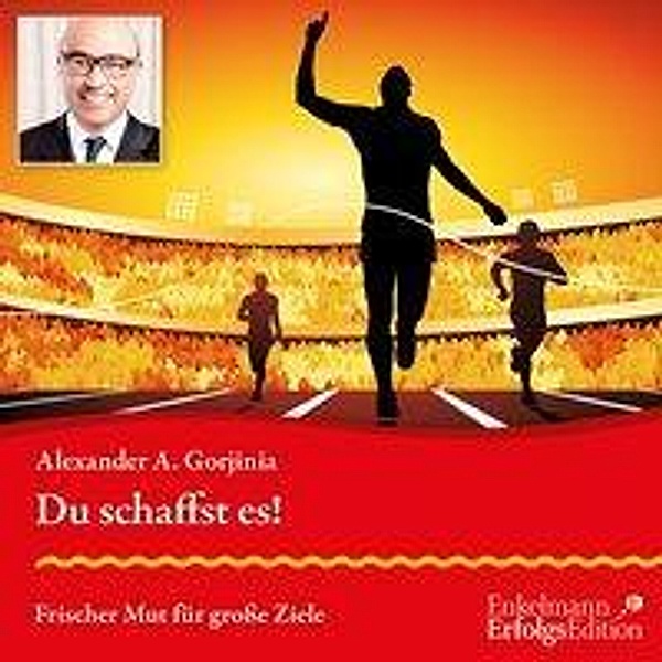 Du schaffst es!, Audio-CD, Alexander A. Gorjinia