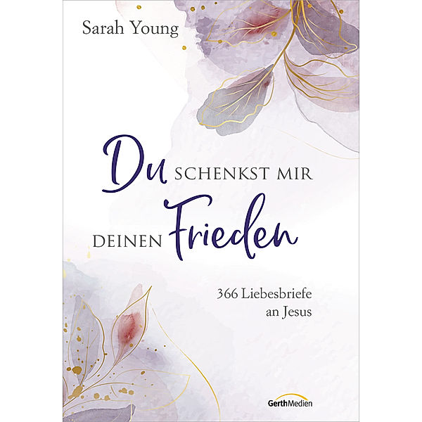 Du schenkst mir deinen Frieden - Sonderausgabe, Sarah Young