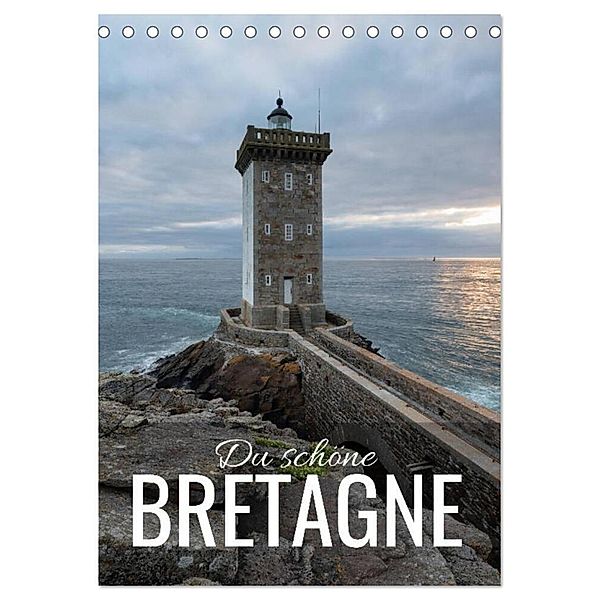 Du schöne Bretagne (Tischkalender 2024 DIN A5 hoch), CALVENDO Monatskalender, Christian Bremser