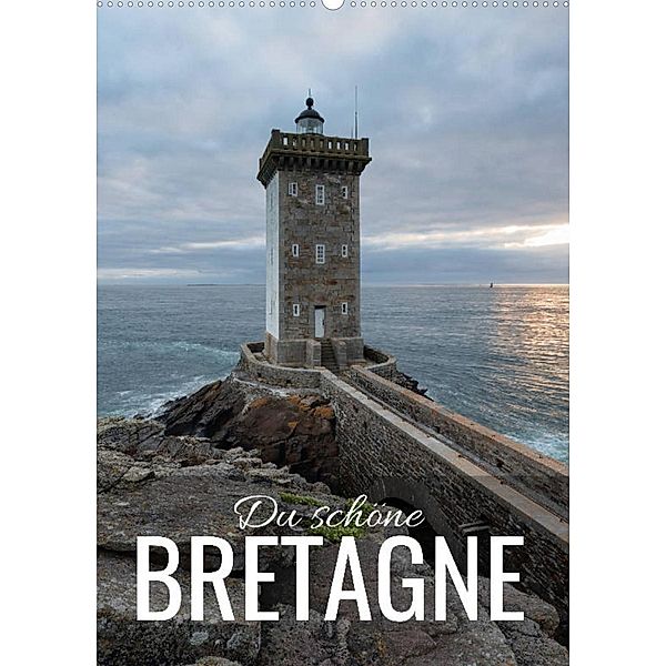 Du schöne Bretagne (Wandkalender 2023 DIN A2 hoch), Christian Bremser