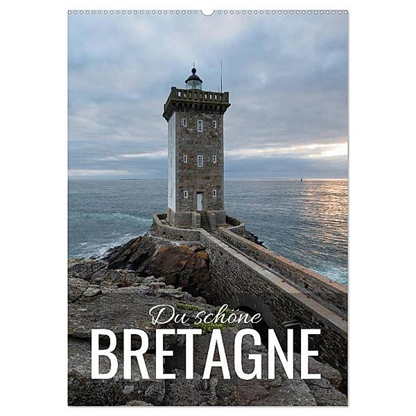 Du schöne Bretagne (Wandkalender 2024 DIN A2 hoch), CALVENDO Monatskalender, Christian Bremser