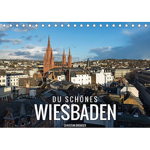 Du schönes Wiesbaden (Tischkalender 2019 DIN A5 quer), Christian Bremser