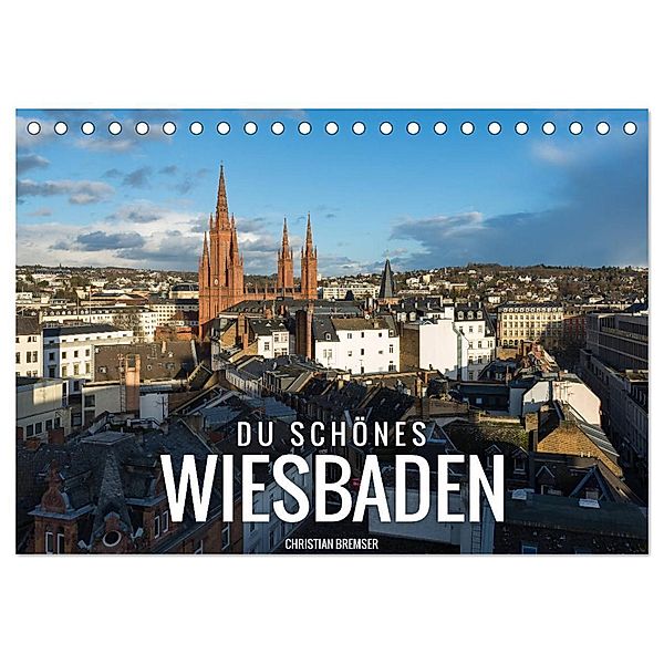 Du schönes Wiesbaden (Tischkalender 2024 DIN A5 quer), CALVENDO Monatskalender, Christian Bremser