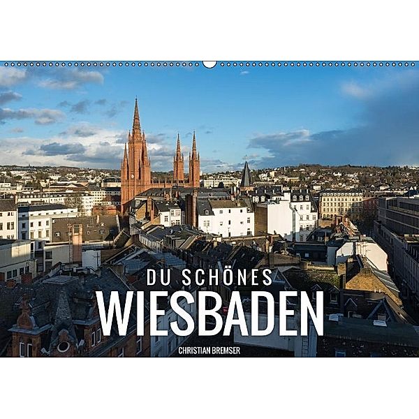 Du schönes Wiesbaden (Wandkalender 2017 DIN A2 quer), Christian Bremser