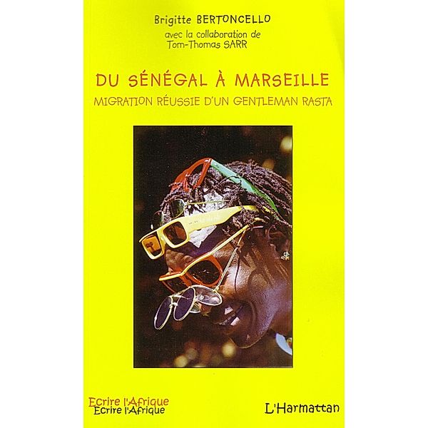 Du senegal A marseille - migration reuss / Hors-collection, Thomas S Brigitte Bertoncello