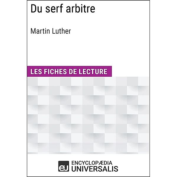 Du serf arbitre de Martin Luther, Encyclopaedia Universalis