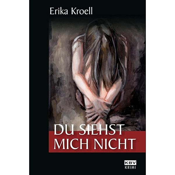 Du siehst mich nicht / Flegel & Kraut, Erika Kroell